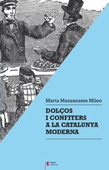 Dolços i confiters a la Catalunya moderna Dolços i confiters a la Catalunya moderna