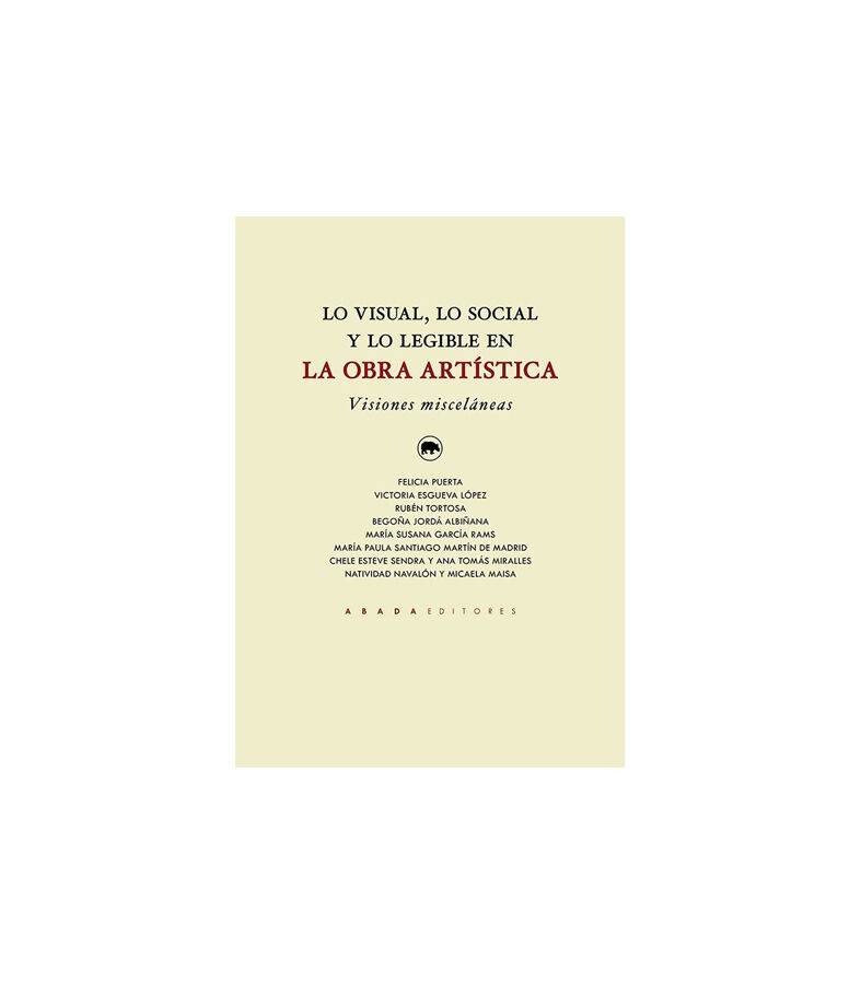 Lo visual, lo social y lo legible en la obra art&iacute;stica. Visiones miscel&aacute;neas