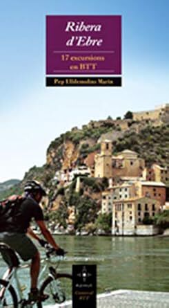 Ribera d'Ebre. 17 excursions en BTT