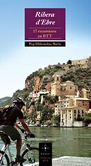 Ribera d'Ebre. 17 excursions en BTT
