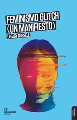 Feminismo Glitch (Un manifiesto) Feminismo Glitch (Un manifiesto)