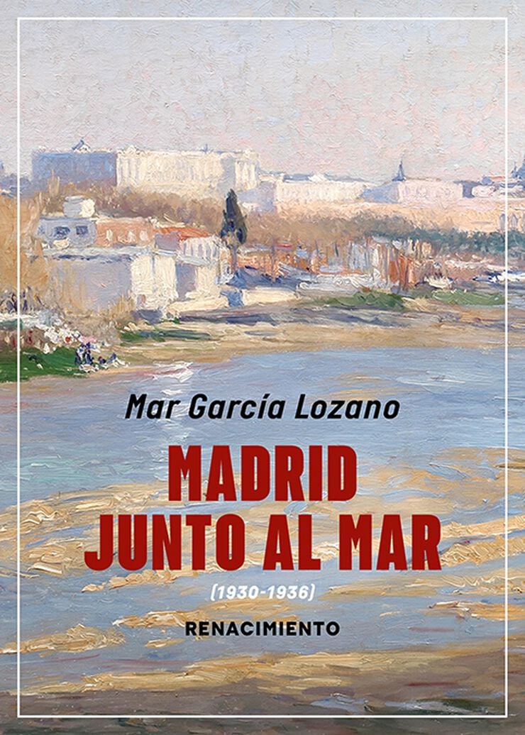 Madrid junto al mar Madrid junto al mar