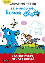 El mundo del señor Agua 2. ¿Dónde estás, señora Brisa? El mundo del señor Agua 2. ¿Dónde estás, señora Brisa?