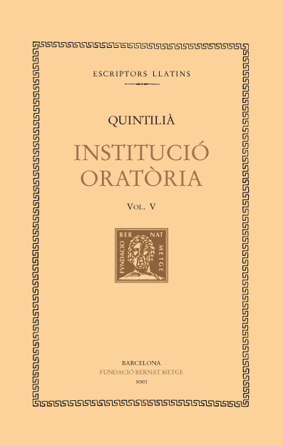 Instituci&oacute; orat&ograve;ria, vol. V (llibre VI)