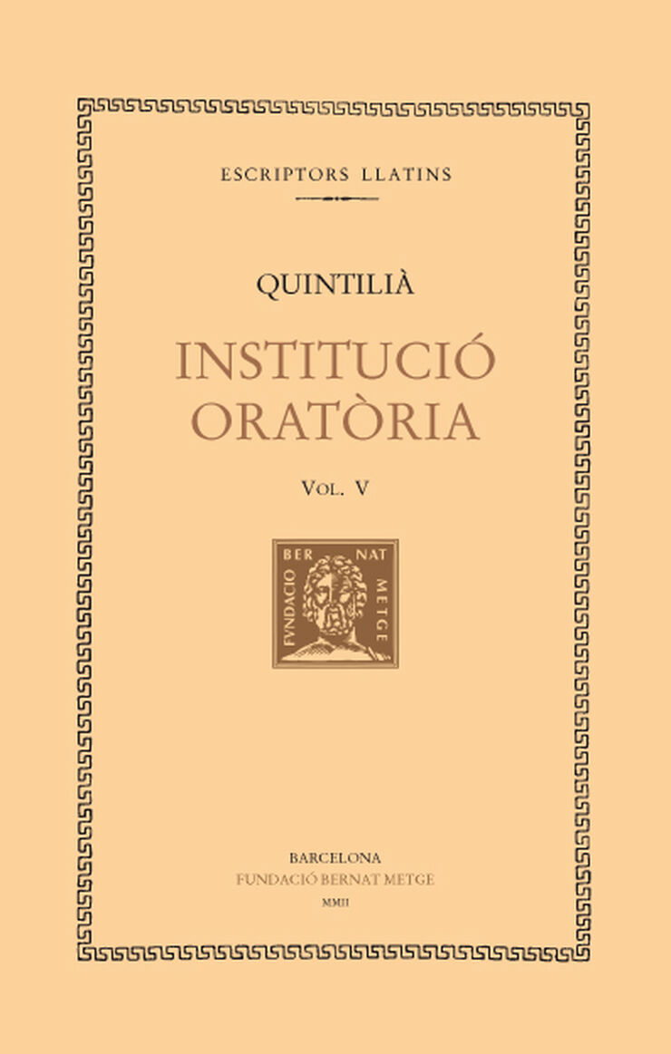 Institució oratòria, vol. V (llibre VI)