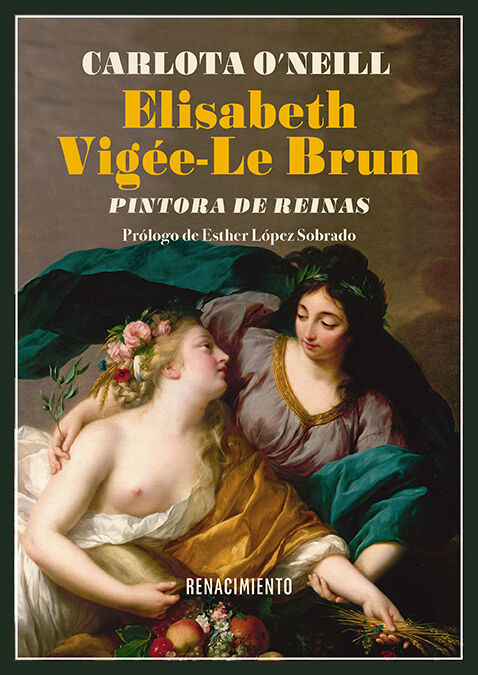 Elisabeth Vig&eacute;e-Le Brun. Pintora de reinas