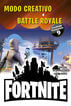 Fortnite. Modo Creativo + Battle Royale Fortnite. Modo Creativo + Battle Royale