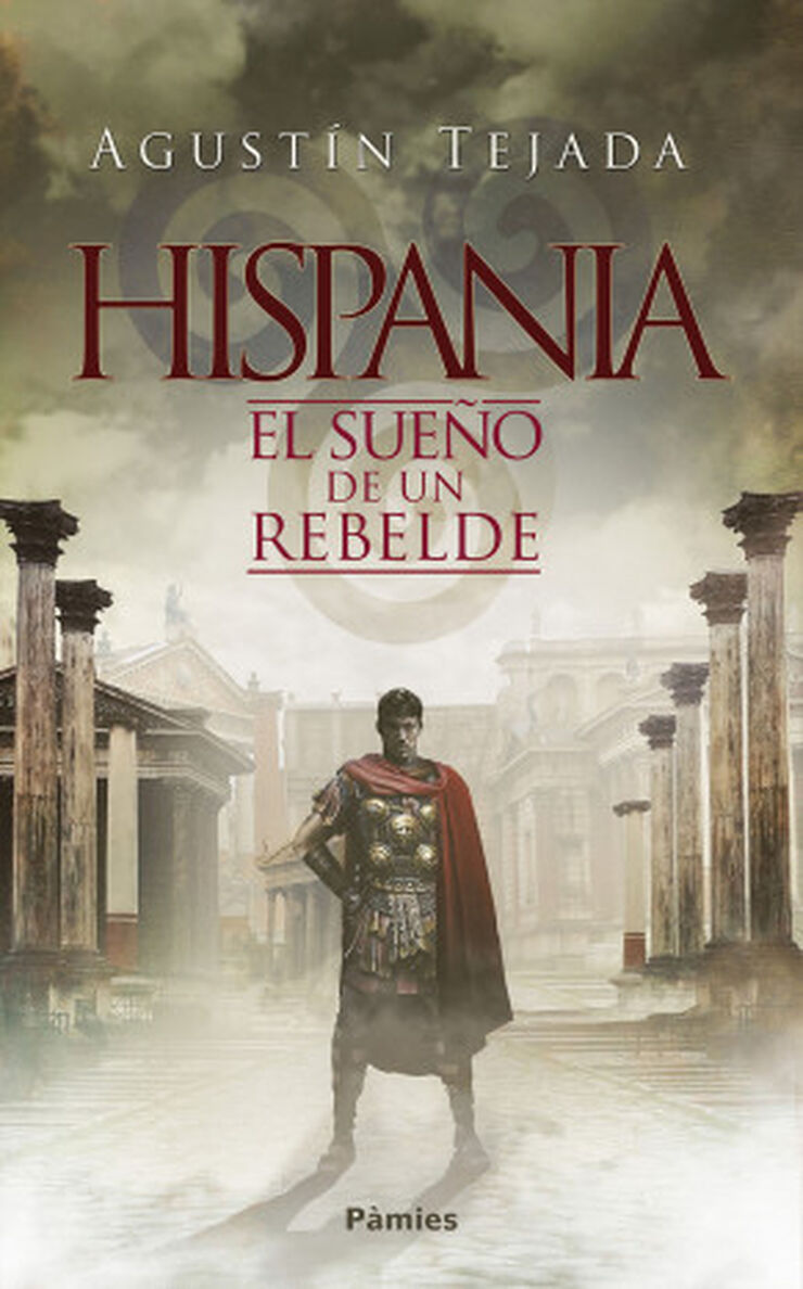 Hispania. El sueño de un rebelde