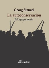 La autoconservación de los grupos sociales La autoconservación de los grupos sociales