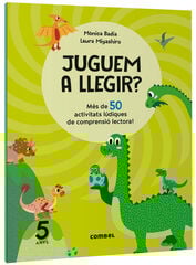 Juguem a llegir? Més de 50 activitats lúdiques de comprensió lectora! 5 anys Juguem a llegir? Més de 50 activitats lúdiques de comprensió lectora! 5 anys