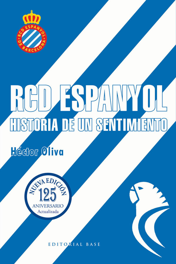 RCD Espanyol. Historia de un sentimiento (Nueva edici&oacute;n 125 a&ntilde;os)