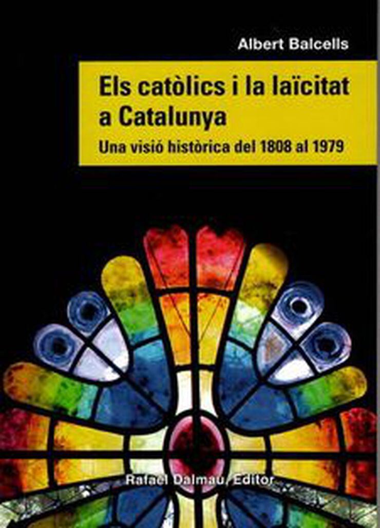 Els catòlics i la laïcitat a Catalunya. Una visió històrica del 1808 al 1979