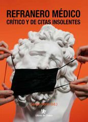 Refranero médico crítico y de citas insolentes Refranero médico crítico y de citas insolentes