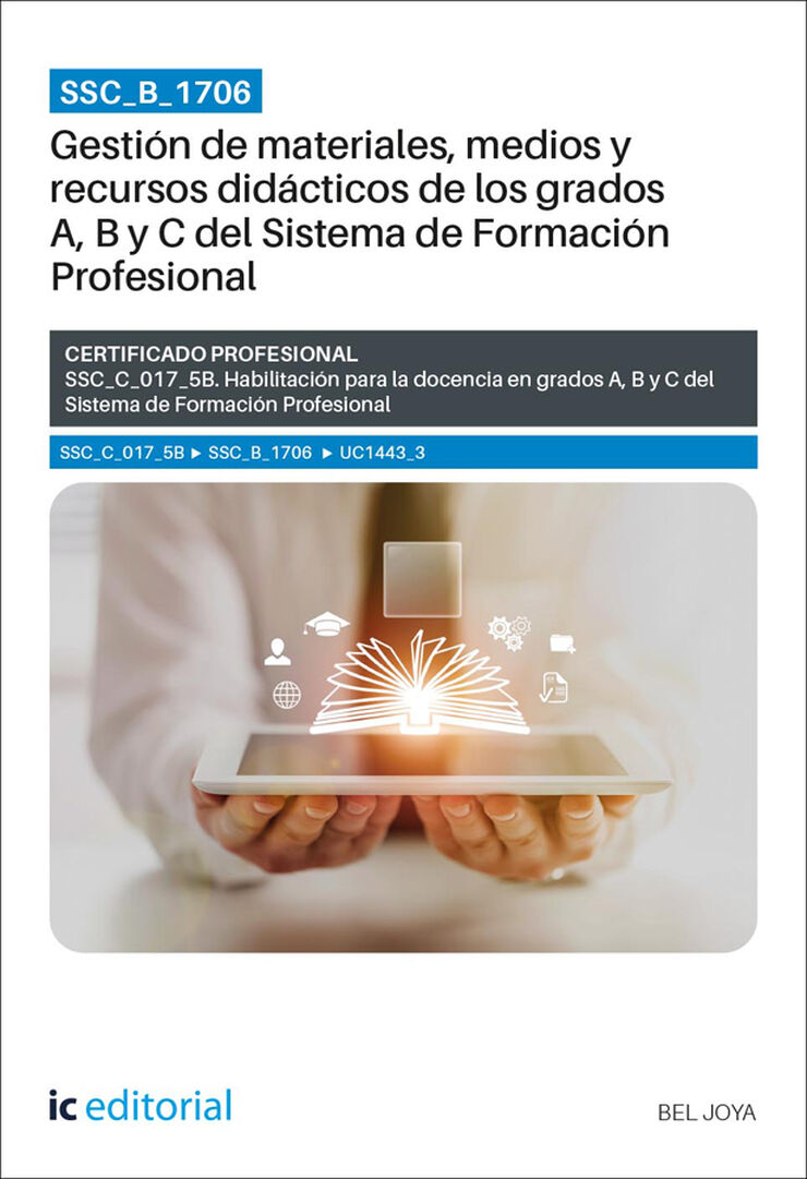 SSC_B_1706. Gesti&oacute;n de materiales, medios y recursos did&aacute;cticos de los grados A, B y C del Sistema de Formaci&oacute;n Profesional