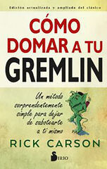 Cómo Domar A Tu Gremlin Cómo Domar A Tu Gremlin