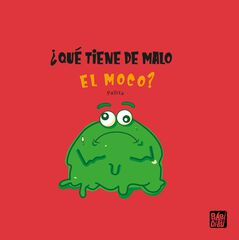 ¿Qué tiene de malo el moco? ¿Qué tiene de malo el moco?