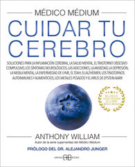 Médico Médium. Cuidar tu cerebro Médico Médium. Cuidar tu cerebro
