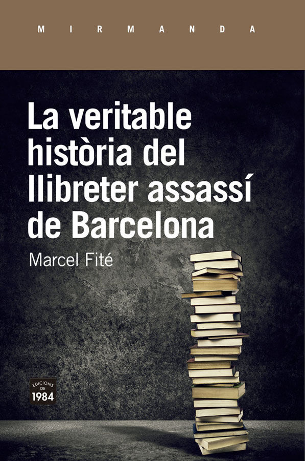 La veritable hist&ograve;ria del llibreter assass&iacute; de Barcelona