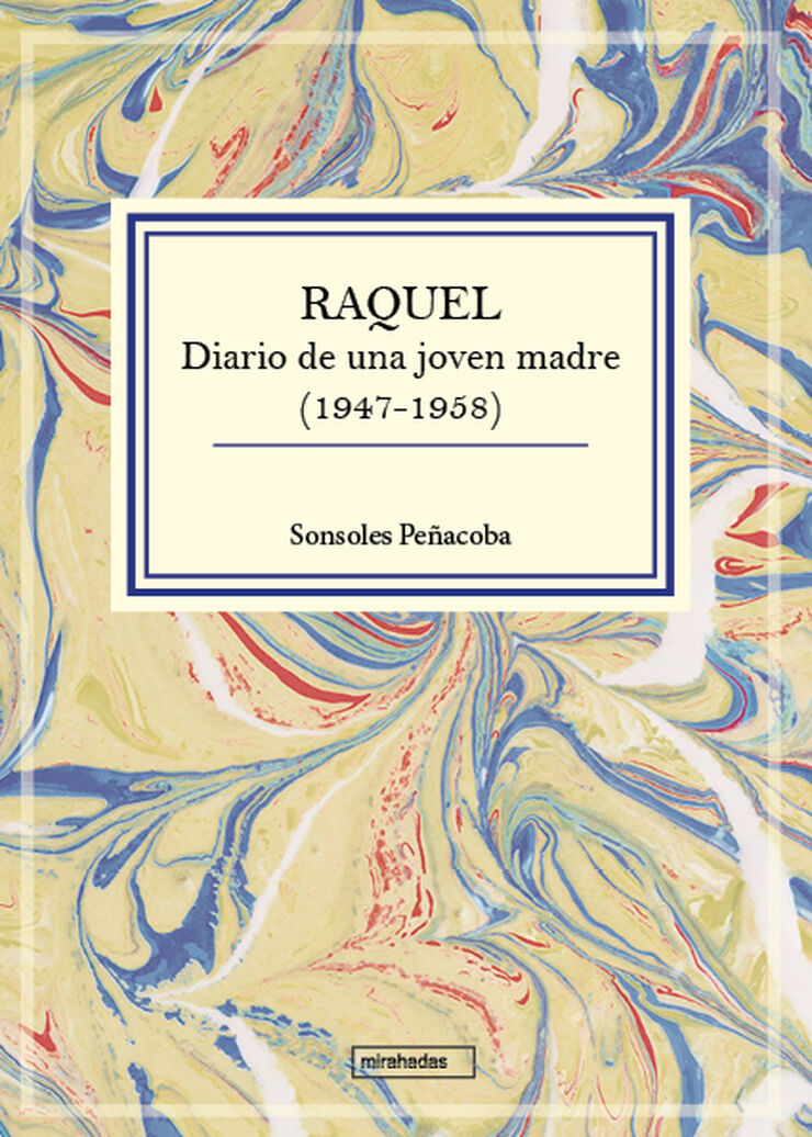 Raquel. Diario de una joven madre (1947-1958)