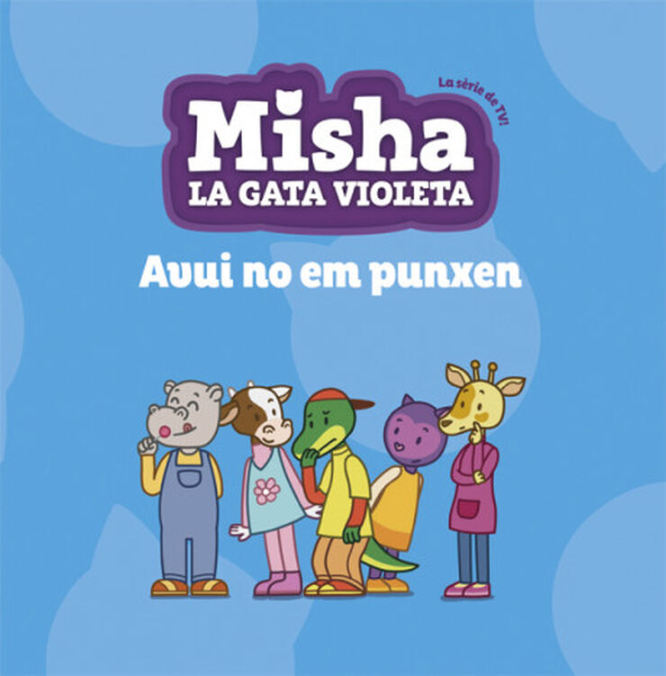 Misha, la gata violeta 6. Avui no em punxen