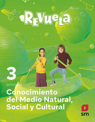 Conocimiento del Medio Natural, Social y Cultural. 3 Primaria. Revuela Conocimiento del Medio Natural, Social y Cultural. 3 Primaria. Revuela