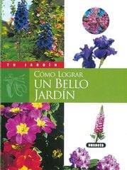 Cómo lograr un bello jardín Cómo lograr un bello jardín