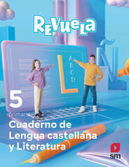Cuaderno de Lengua castellana y Literatura. 5 Primaria. Revuela Cuaderno de Lengua castellana y Literatura. 5 Primaria. Revuela