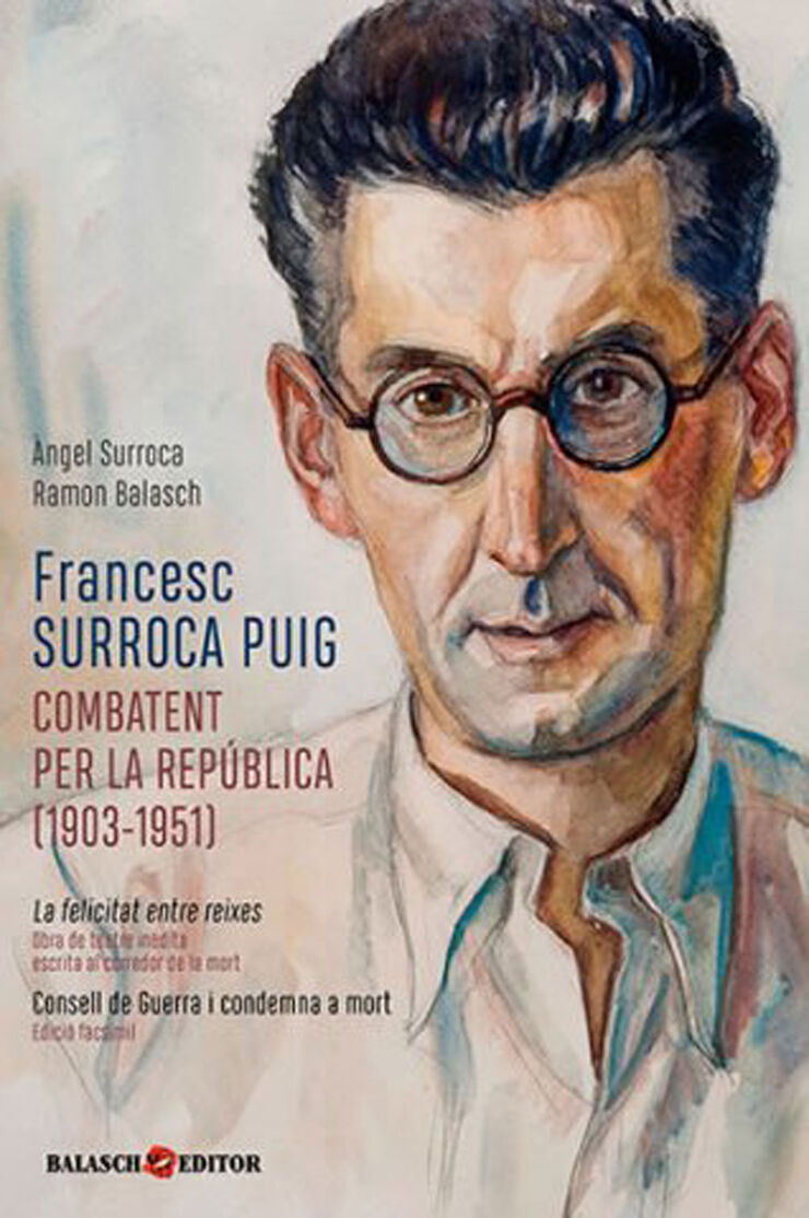 Francesc Surroca Puig (1903-1951), combatent per la Rep&uacute;blica