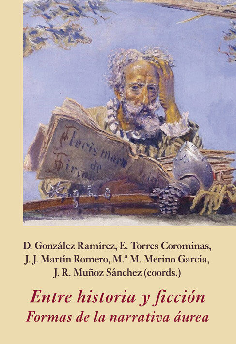 Entre historia y ficci&oacute;n. Formas de la narrativa &aacute;urea