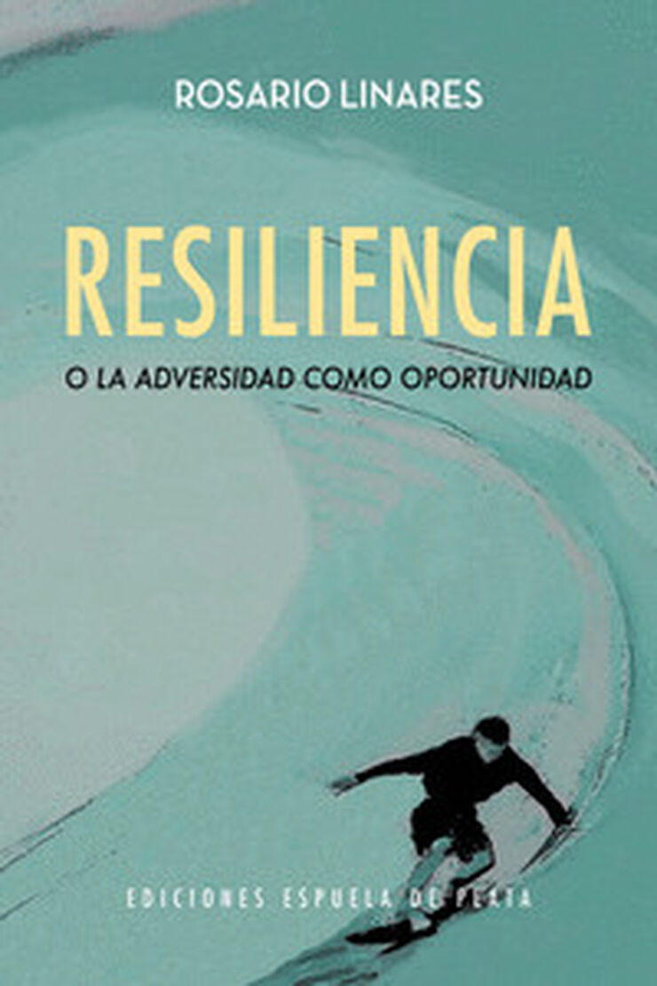 Resiliencia o la adversidad como oportun