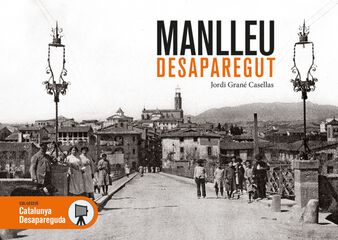 Manlleu desaparegut Manlleu desaparegut