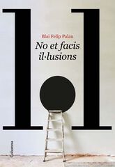 No et facis il·lusions No et facis il·lusions