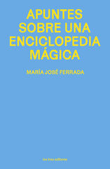 Apuntes sobre una enciclopedia m&aacute;gica