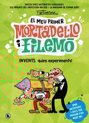 El meu primer Mortadel·lo i Filemó - Invents, quins experiments! El meu primer Mortadel·lo i Filemó - Invents, quins experiments!