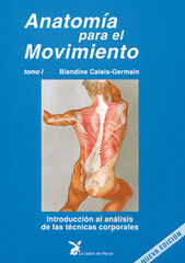 Anatom&iacute;a para el movimiento 1. Introducci&oacute;n al an&aacute;lisis de las t&eacute;cnicas corporales
