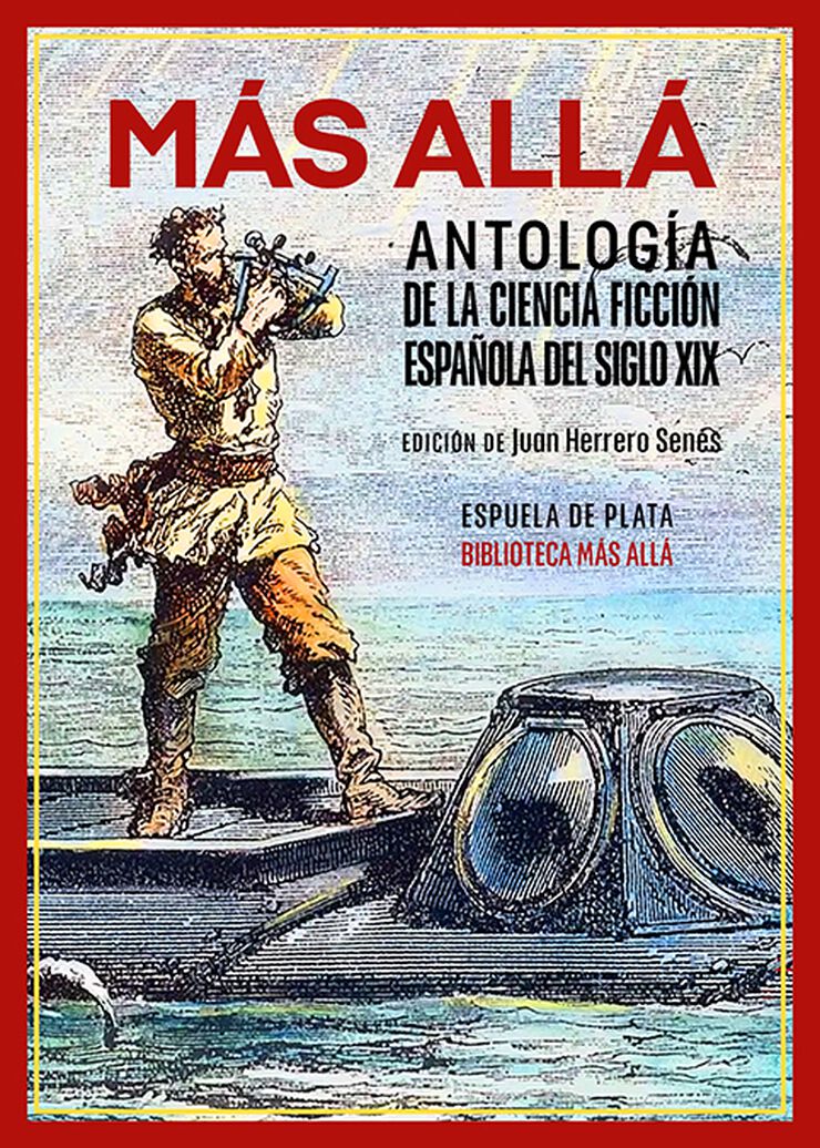 M&aacute;s all&aacute;. Antolog&iacute;a de la ciencia ficci&oacute;n espa&ntilde;ola del siglo XIX