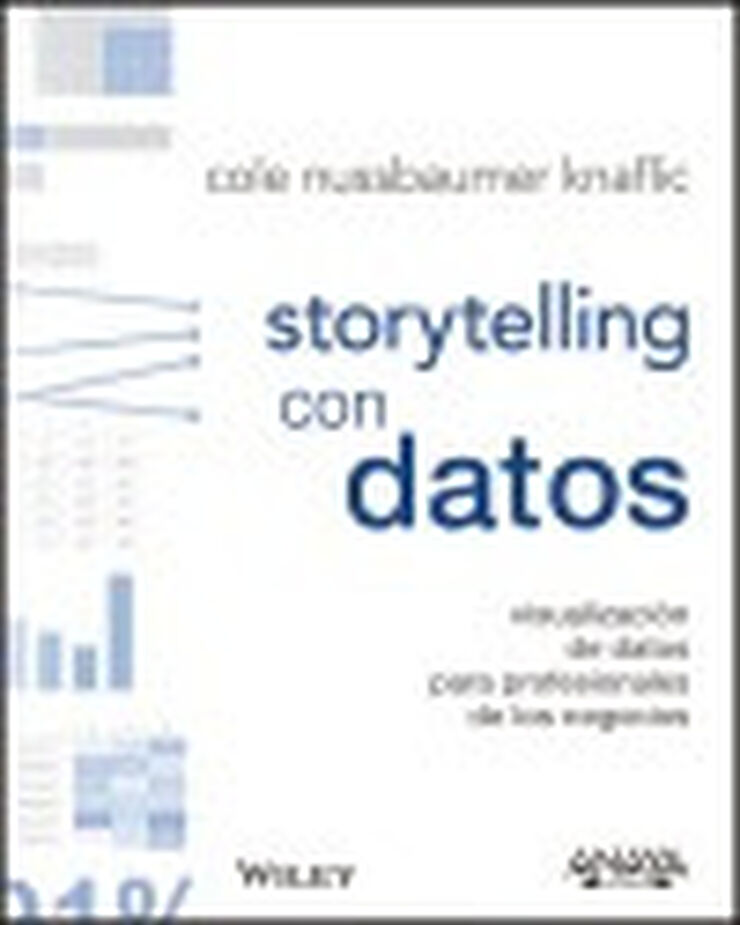 Storytelling con datos: visualización de datos para profesionales Storytelling con datos: visualización de datos para profesionales