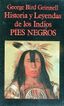 Historia y Leyendas de los Indios Pies Negros