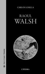 Raoul Walsh Raoul Walsh