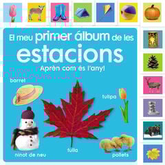 El meu primer álbum de les estacions. Aprenc sobre el temps! El meu primer álbum de les estacions. Aprenc sobre el temps!