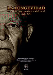 La longevidad como transformación social en el siglo XXI La longevidad como transformación social en el siglo XXI