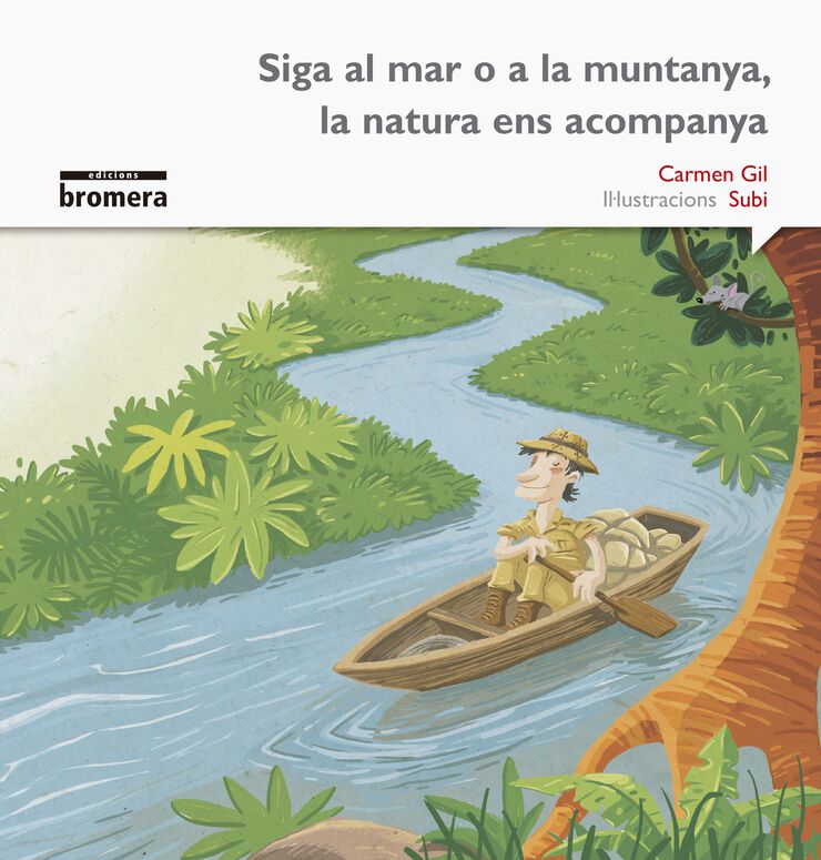 Siga al mar o a la muntanya, la natura e