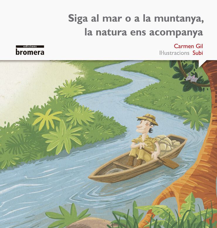 Siga al mar o a la muntanya, la natura e