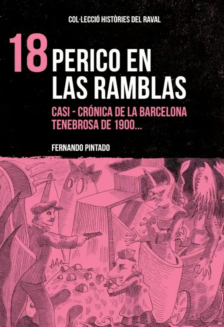 Perico en las Ramblas. Casi &ndash; cr&oacute;nica de la Barcelona tenebrosa de 1900&hellip;