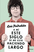 A mí este siglo se me está haciendo larg A mí este siglo se me está haciendo larg