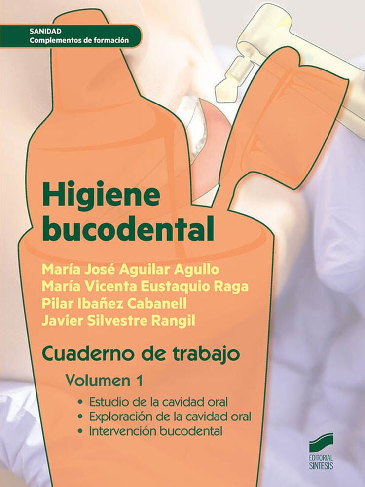Higiene bucodental. Cuaderno de trabajo del alumno. Volumen 1