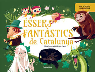 &Eacute;ssers fant&agrave;stics de Catalunya. Llibre pop-up