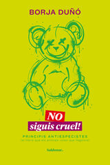 No siguis cruel! No siguis cruel!