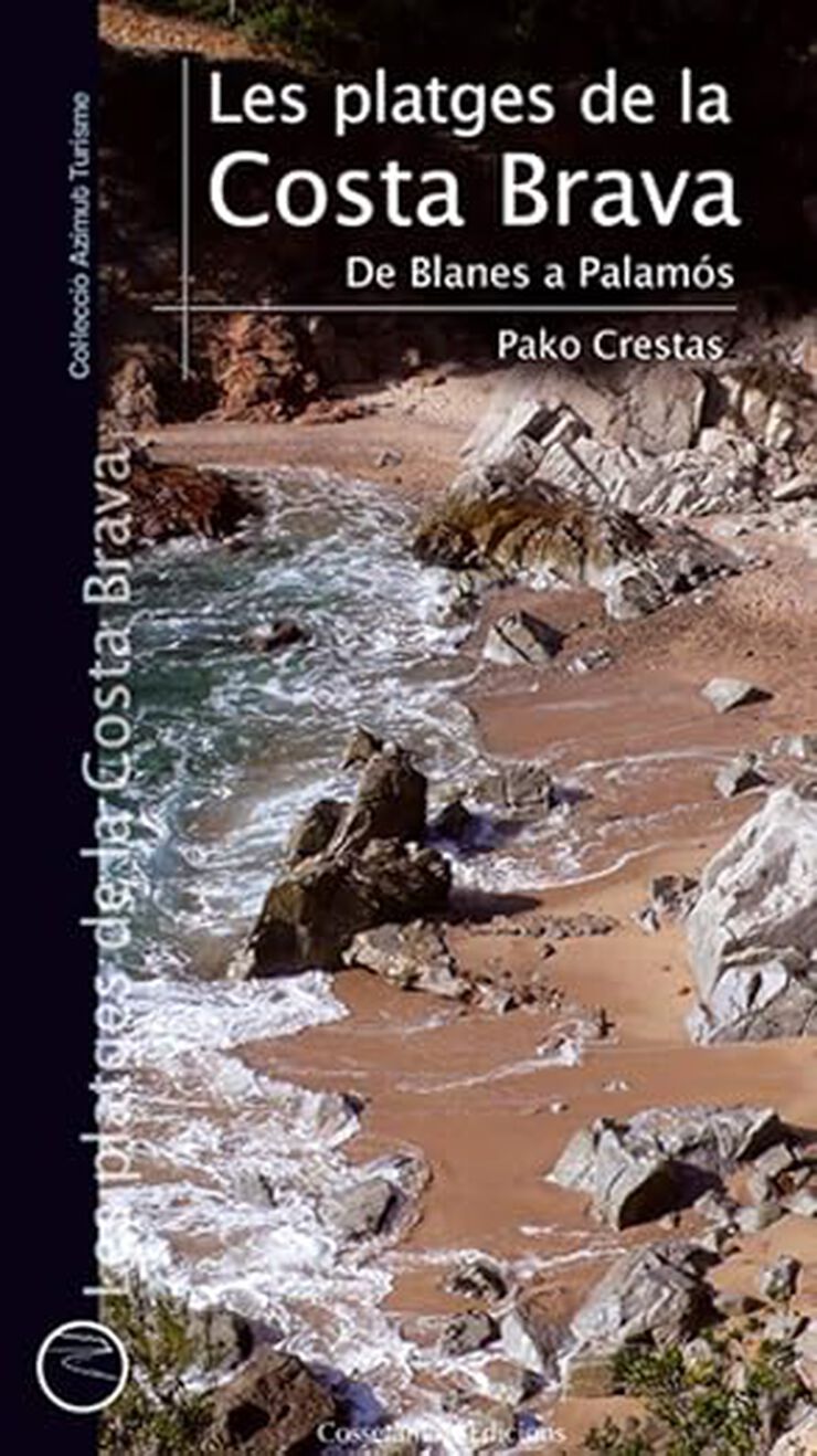 Platges de la Costa Brava. De Blanes a