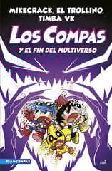 Los Compas 10. Los Compas y el fin del Multiverso Los Compas 10. Los Compas y el fin del Multiverso